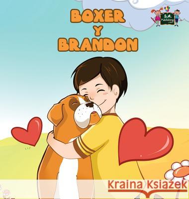 Boxer y Brandon: Boxer and Brandon (Spanish Edition) S. a. Publishing 9781772686449 S.a Publishing