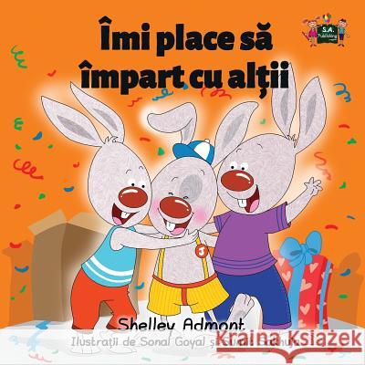 I Love to Share: Romanian Edition Shelley Admont S a Publishing  9781772687521 S.a Publishing