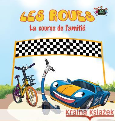 Les Roues: La course de l'amitié French Edition Books, Kidkiddos 9781772688542 S.a Publishing