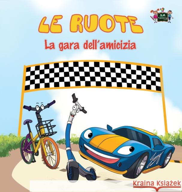 Le ruote - La gara dell'amicizia: The Wheels -The Friendship Race (Italian Edition) Books, Kidkiddos 9781772688900 S.a Publishing