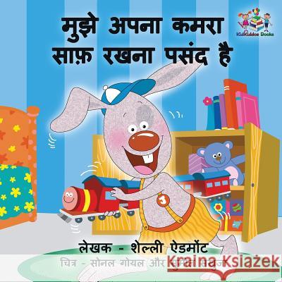 I Love to Keep My Room Clean: Hindi Edition Shelley Admont S. a. Publishing 9781772689433 S.a Publishing