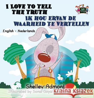 I Love to Tell the Truth Ik hou ervan de waarheid te vertellen: English Dutch Bilingual Edition Admont, Shelley 9781772689655