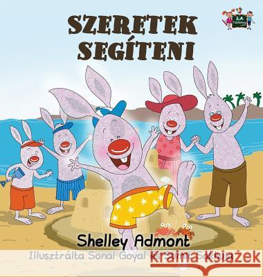 I Love to Help: Hungarian Edition Shelley Admont S. a. Publishing 9781772689891 S.a Publishing