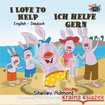 I Love to Help Ich helfe gern: English German Bilingual Edition Admont, Shelley 9781772689945