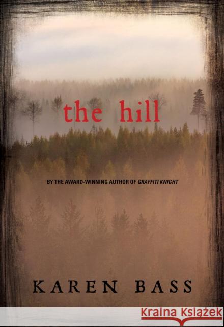 The Hill Karen Bass 9781772780024 Pajama Press