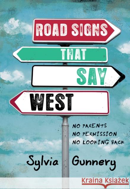 Road Signs That Say West Sylvia Gunnery 9781772780239 Pajama Press