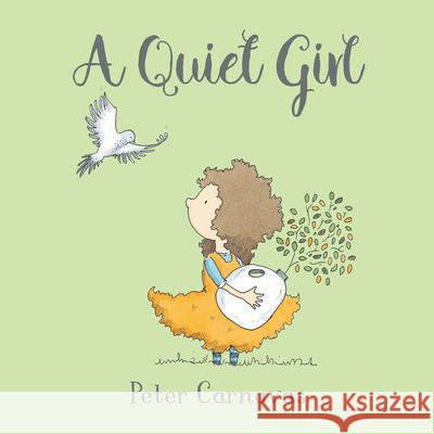 A Quiet Girl Peter Carnavas Peter Carnavas 9781772781229 Pajama Press