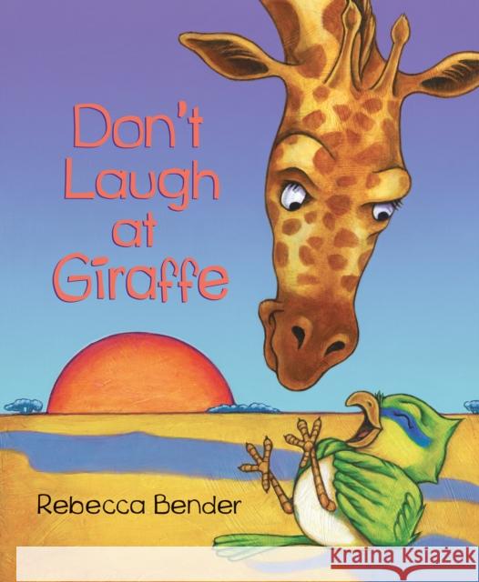 Don't Laugh at Giraffe Rebecca Bender Rebecca Bender 9781772781267