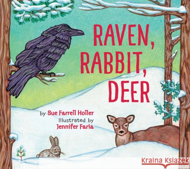 Raven, Rabbit, Deer Sue Farrel Jennifer Fari 9781772781366 Pajama Press