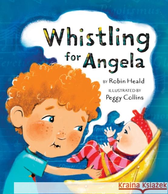 Whistling for Angela Robin Heald Peggy Collins 9781772782455