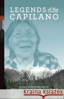 Legends of the Capilano E. Pauline Johnso Joe Capilan Mary Agnes Capilan 9781772840209 University of Manitoba Press