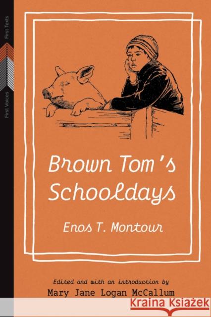 Brown Tom's Schooldays Enos T. Montour 9781772840865