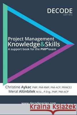 Project Management Knowledge & Skills: A support book for the PMP exam Aykac, Christine 9781773020068 Aykac Consulting
