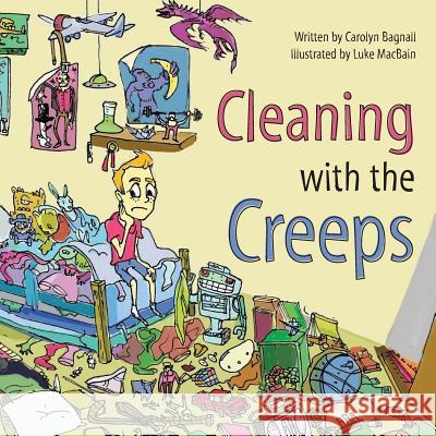 Cleaning with the Creeps Carolyn Bagnall 9781773021850