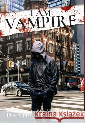 I Am Vampire Daniel Hamilton 9781773023625