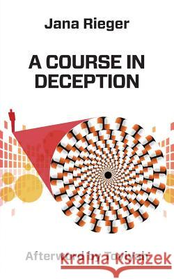 A Course in Deception Jana Rieger 9781773025308 Jana Rieger