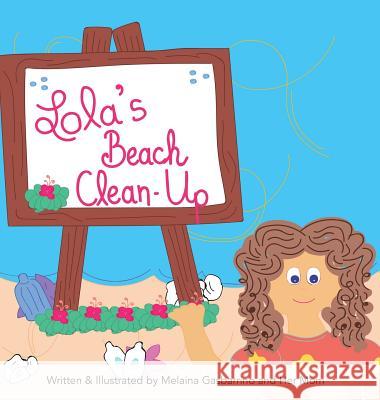 Lola's Beach Clean-Up Melaina Gasbarrino 9781773026220 Melaina Gasbarrino