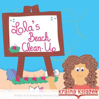 Lola's Beach Clean-Up Melaina Gasbarrino 9781773026237 Melaina Gasbarrino