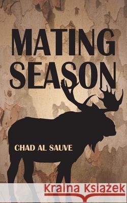 Mating Season Chad Al Sauve 9781773026411 Chad Al Sauve