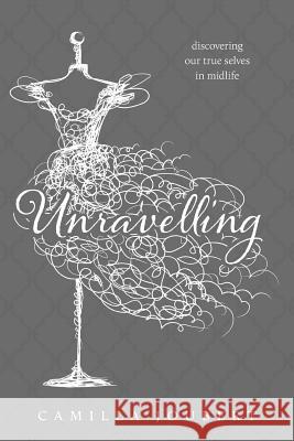 Unravelling Camilla Joubert 9781773026633