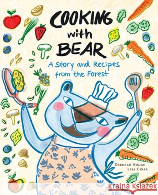 Cooking with Bear: A Story and Recipes from the Forest  9781773060743 Groundwood Books