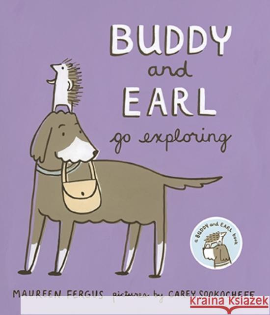 Buddy and Earl Go Exploring Maureen Fergus Carey Sookocheff 9781773061207