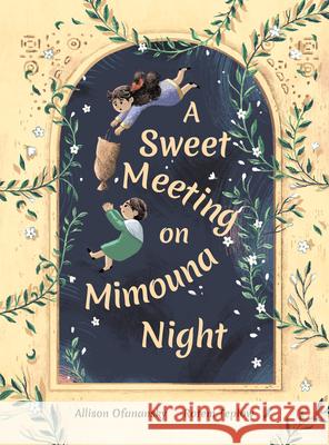 A Sweet Meeting on Mimouna Night Ofanansky, Allison 9781773063973 Groundwood Books