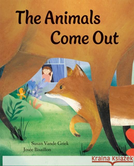 Animals Come Out Susan Vand Jos?e Bisaillon 9781773066752 Groundwood Books Ltd ,Canada