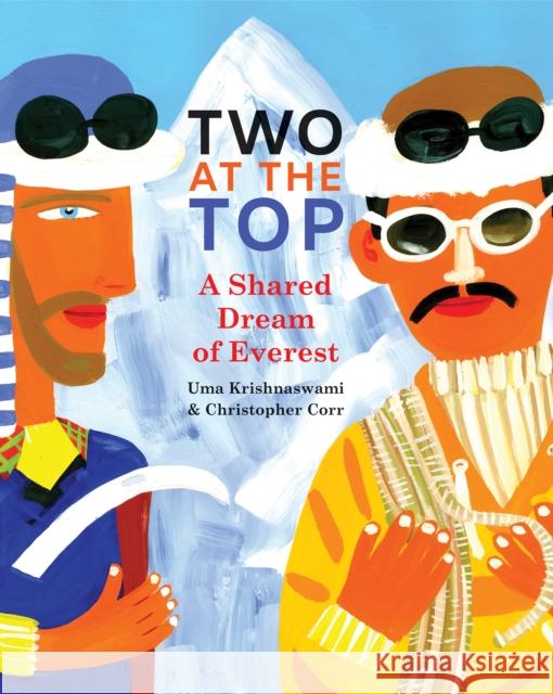 Two at the Top: A Shared Dream of Everest Uma Krishnaswami 9781773067414 Groundwood Books Ltd ,Canada