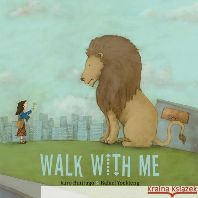Walk with Me Buitrago, Jairo 9781773067438 Groundwood Books