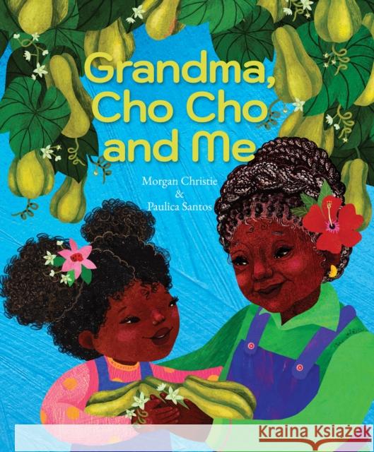 Tasting Cho Cho Morgan Christie 9781773067513 Groundwood Books