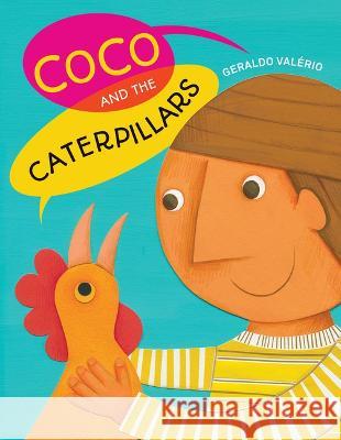 Coco and the Caterpillars Geraldo Val?rio 9781773067988