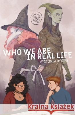 Who We Are in Real Life Victoria Koops 9781773068893 Groundwood Books