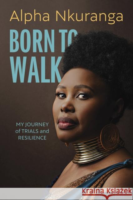 Born to Walk: My Journey of Trials and Resilience Alpha Nkuranga 9781773103341 Goose Lane Editions