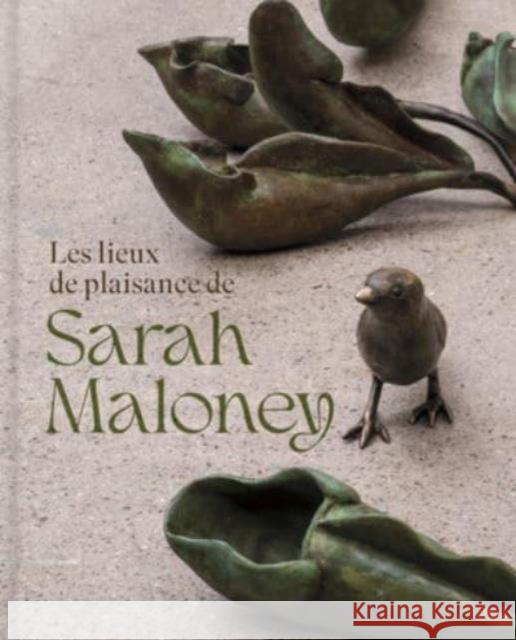 Les Lieux de Plaisance de Sarah Maloney: Un Regard F?ministe Sur La Nature Laura Ritchie 9781773104201 Goose Lane Editions