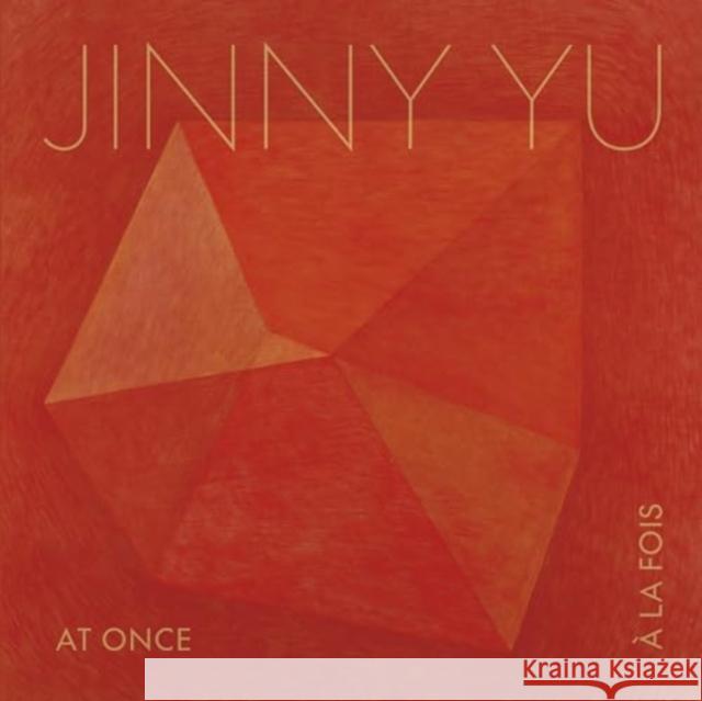 Jinny Yu: At Once ? La Fois Jinny Yu 9781773104270 Goose Lane Editions