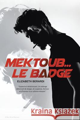 Mektoub... Le Badge Elizabeth Berardi 9781773160269