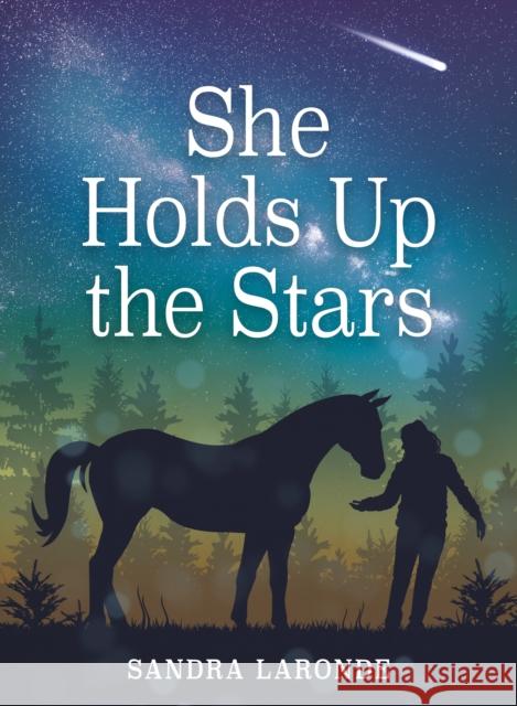 She Holds Up the Stars Laronde, Sandra 9781773210650 Annick Press