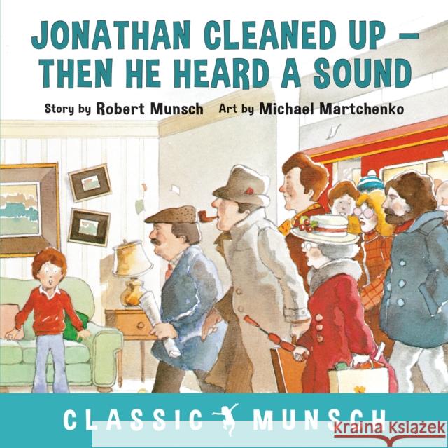 Jonathan Cleaned Up ... Then He Heard a Sound  9781773210889 Annick Press