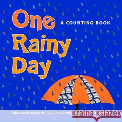 One Rainy Day: A Counting Book Shoba Viswanath Aswathy P 9781773210919