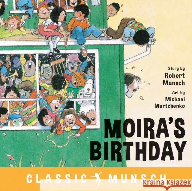 Moira's Birthday Robert Munsch Michael Martchenko 9781773211084 Annick Press Ltd