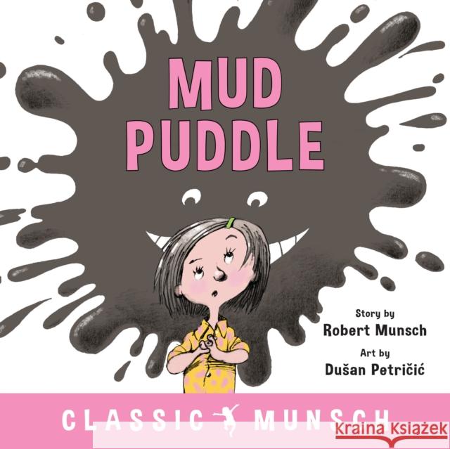 Mud Puddle Robert Munsch Michael Martchenko 9781773211107 Annick Press