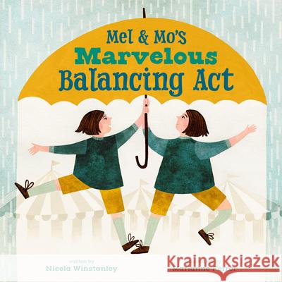 Mel and Mo's Marvelous Balancing ACT Nicola Winstanley Marianne Ferrer 9781773213248 Annick Press