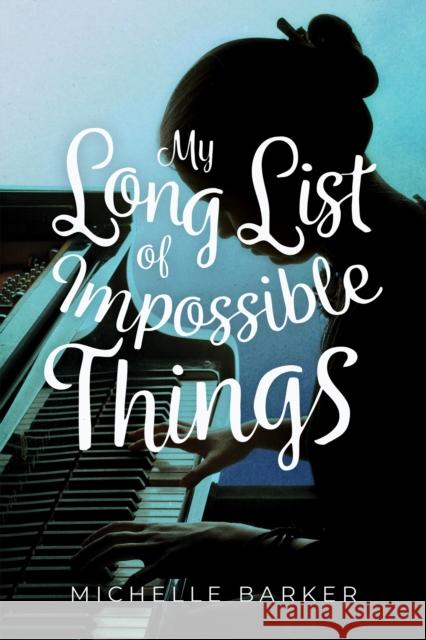 My Long List of Impossible Things Michelle Barker 9781773213644