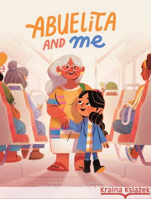 Abuelita and Me Leonarda Carranza Rafael Mayani 9781773216102 Annick Press Ltd