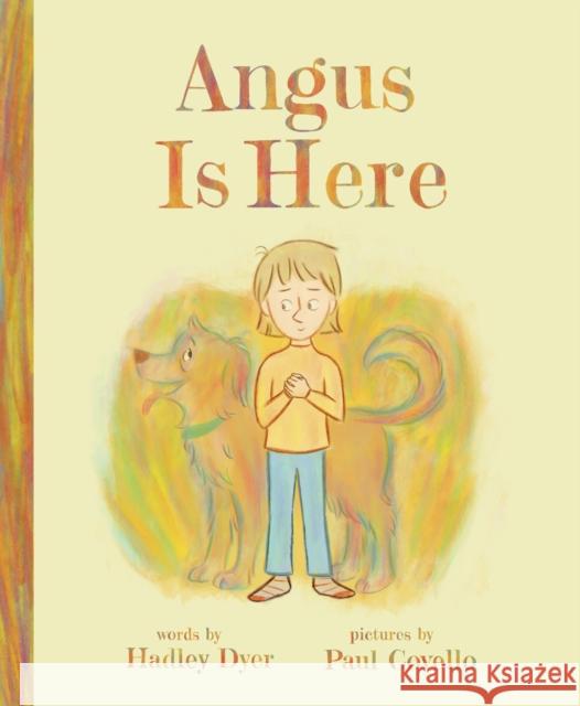 Angus Is Here Hadley Dyer 9781773217468 Annick Press Ltd