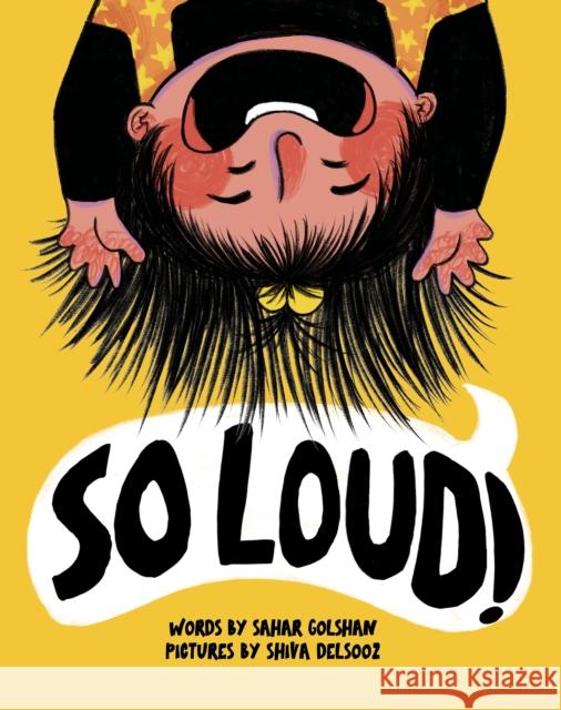 So Loud! Sahar Golshan 9781773218595