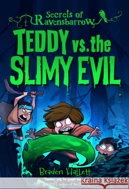 Teddy vs. the Slimy Evil Braden Hallett 9781773219134 Annick Press