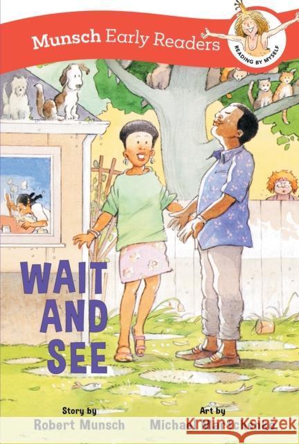 Wait and See Early Reader Robert Munsch Michael Martchenko 9781773219325 Annick Press