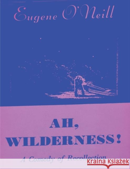 Ah, Wilderness Eugene O'Neill 9781773232157 Must Have Books